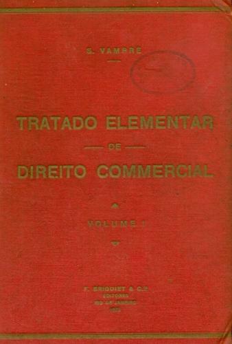 Tratado Elementar de Direito Commercial vol. 1