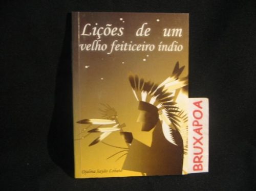 Lições de um Velho Feiticeiro Índio