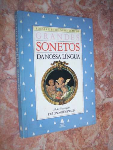 Grandes Sonetos da Nossa Língua - Poesia de Todos os Tempos