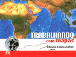 Trabalhando Com Mapas - o Mundo Subdesenvolvido