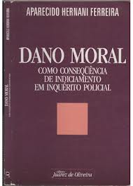 Dano Moral Como Consequência de Indiciamento Em Inquérito Policial