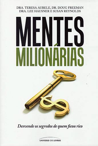 Mentes Milionárias - Desvende os Segredos de Quem Ficou Rico