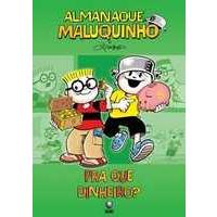 Almanaque maluquinho - Pra que dinheiro ?