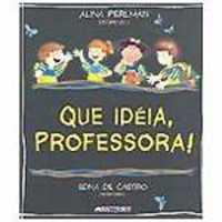 Que Ideia, Professora!