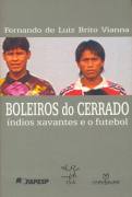 Boleiros do cerrado - índios Xavantes e o futebol