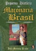 Pequena Histria da Maonaria no Brasil