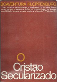O Cristão Secularizado(o Humanismo do Vaticano II )