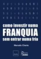 Como Investir numa Franquia sem Entrar numa Fria