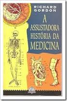 A Assustadora Histria da Medicina