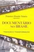 Documentário no Brasil - Tradição e Transformação