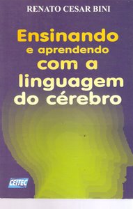 Ensinando e Aprendendo Com a Linguagem do Cerebro