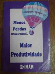 Menos perdas desperdícios, maior produtividade
