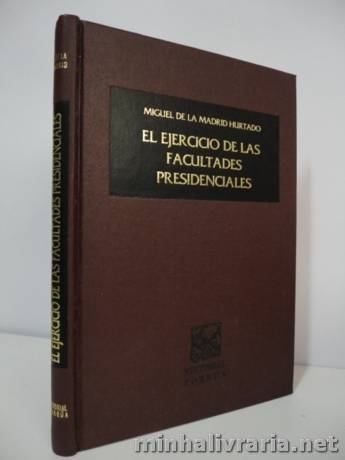 El Ejercicio de las Facultades Presidenciales