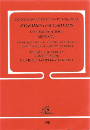 Exortação Apostólica Pós - Sinodal Sacramentum Caritatis