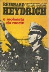 Reinhard Heydrich - o Violinista da Morte