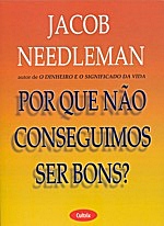 Por Que Não Conseguimos Ser Bons?