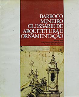 Barroco Mineiro Glossário de Arquitetura e Ornamentação