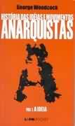 História das Idéias e Movimentos Anarquistas - Vol 1. a Idéia