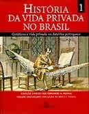 Histria da Vida Privada no Brasil Vol. 1
