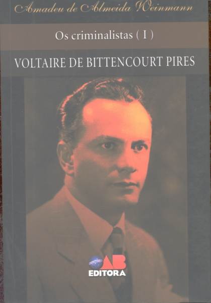 Os Criminalistas I Voltaire de Bittencourt Pires