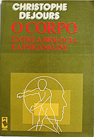 O Corpo Entre a Biologia e a Psicanálise