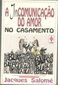 A Incomunicação do Amor no Casamento