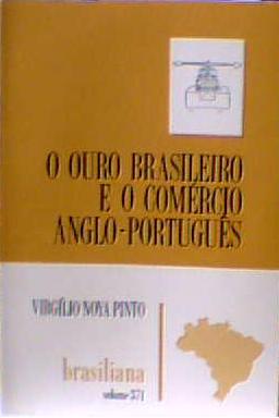 O Ouro Brasileiro e o Comércio Anglo-português