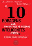 10 Bobagens Mais Comuns Que as Pessoas Inteligentes Cometem