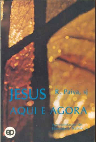 Jesus Aqui e Agora