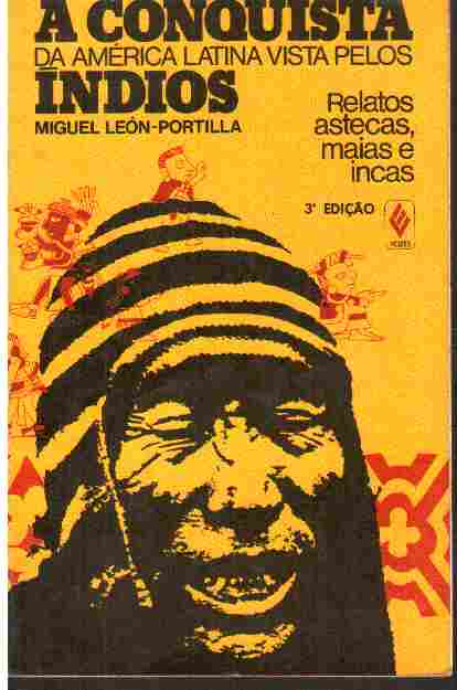 A Conquista da América Latina Vista Pelos Índios