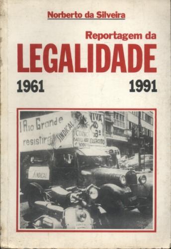 Reportagem da Legalidade 1961-1991