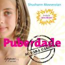 Puberdade - Só para Garotas