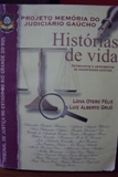 Histórias de Vida - Entrevistas e Depoimentos de Magistrados Gaúchos
