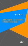 Jornalismo e Literatura Em Convergência