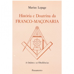 História e Doutrina da Franco-maçonaria