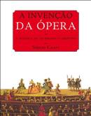 A Invenção da Ópera