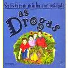Satisfaçam Minha Curiosidade - as Drogas