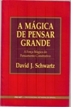 A Mágica de Pensar Grande