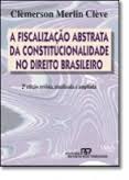 A Fiscalização Abstrata da Constitucionalidade no Direito Brasileiro