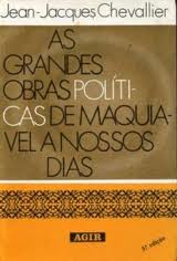 As Grandes Obras Políticas de Maquiavel a Nossos Dias