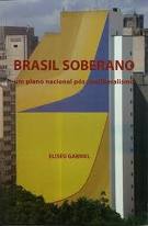 Brasil Soberano - um Plano Nacional Pós Neoliberalismo