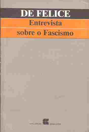 De Felice: Entrevista Sobre o Fascismo (bom)