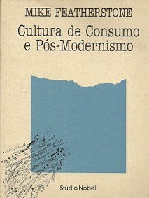 Cultura de Consumo e Pós-modernismo