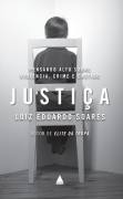 Justiça - Pensando Alto Sobre: Violência, Crime e Castigo