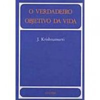O Verdadeiro Objetivo da Vida