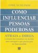 Como influenciar pessoas poderosas