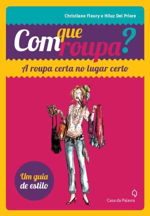 Com Que Roupa? a Roupa Certa no Lugar Certo