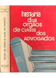 História dos Órgãos de Classe dos Advogados