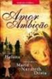 Amor e Ambição Maria Nazareth Dória