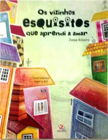 Os Vizinhos Esquisitos Que Aprendi a Amar